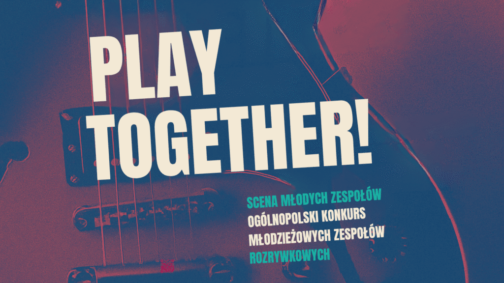 Play Together - Konkurs Młodych Zespołów Rozrywkowych - Nagłówek